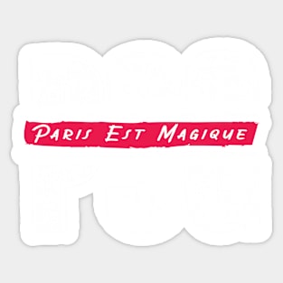 PARIS IS MAGICAL Sticker